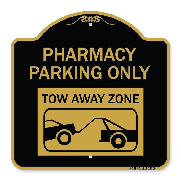 Pharmacy Parking Tow Away Zone W/ Car Tow Graphic Heavy-Gauge Alum Sign, 18" x 18", BG-1818-23306